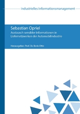 Austausch sensibler Informationen in Liefernetzwerken der Automobilindustrie - Sebastian Opriel