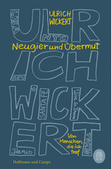 Neugier und &Uuml;bermut - Ulrich Wickert