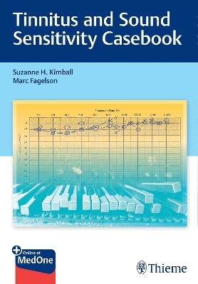 Tinnitus and Sound Sensitivity Casebook - Suzanne H. Kimball, Marc Fagelson