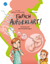 Einfach aufgekl&auml;rt! So ist das mit dem Kinderkriegen - Matthias von Bornst&auml;dt
