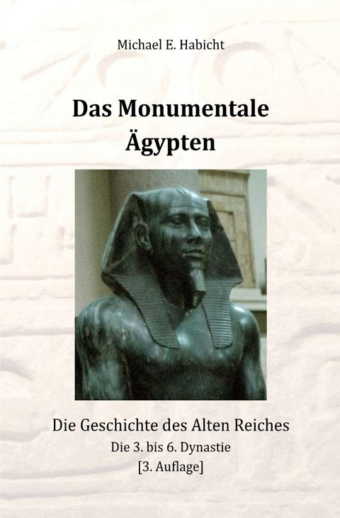 Das Monumentale Ägypten - Michael E. Habicht