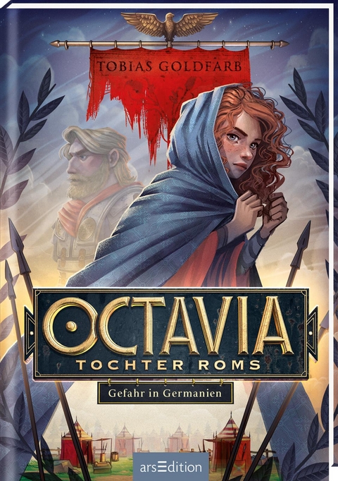 Octavia, Tochter Roms &ndash; Gefahr in Germanien (Octavia, Tochter Roms 1) - Tobias Goldfarb