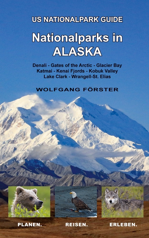 Nationalparks in Alaska - Wolfgang F&ouml;rster