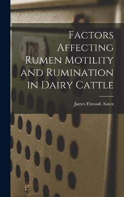 Factors Affecting Rumen Motility and Rumination in Dairy Cattle