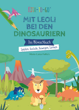 Kita-to-Go: Mit Leoli bei den Dinosauriern &ndash; Das Mitmachbuch &ndash; Spielen, Basteln, Bewegen, Lernen - Marie-Luisa Puttich