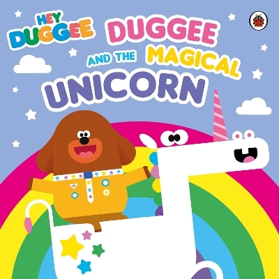 Hey Duggee: Duggee and the Magical Unicorn -  Hey Duggee