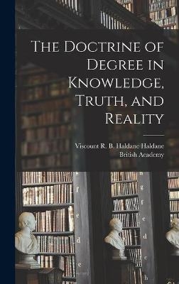 The Doctrine of Degree in Knowledge, Truth, and Reality - 