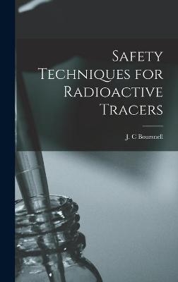 Safety Techniques for Radioactive Tracers
