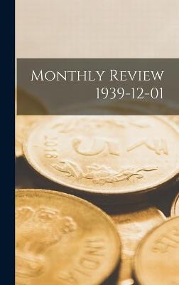 Monthly Review 1939-12-01 -  Anonymous