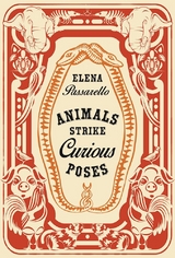 Animals Strike Curious Poses - Elena Passarello
