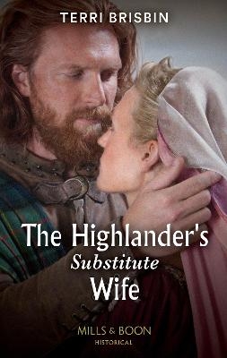 The Highlander's Substitute Wife - Terri Brisbin
