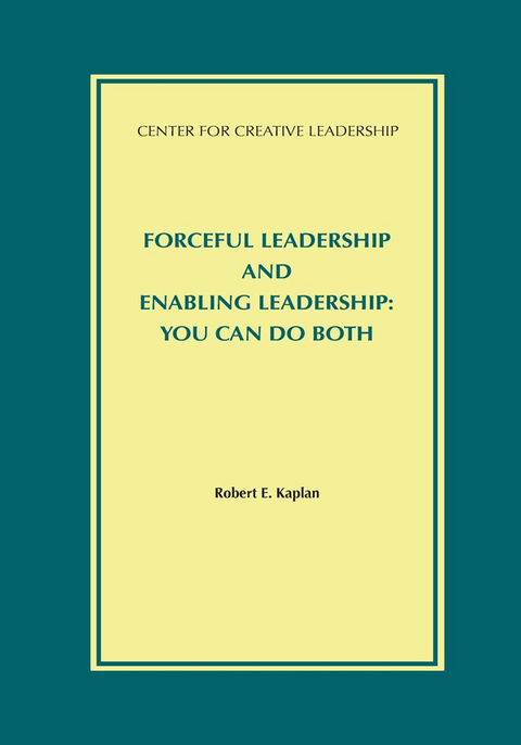 Forceful Leadership and Enabling Leadership: You Can Do Both -  Kaplan