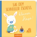 Sag dem Schnuller Tsch&uuml;ss, kleiner Hase!