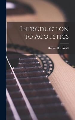 Introduction to Acoustics - Robert H Randall