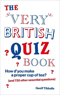 The Very British Quiz Book - Geoff Tibballs