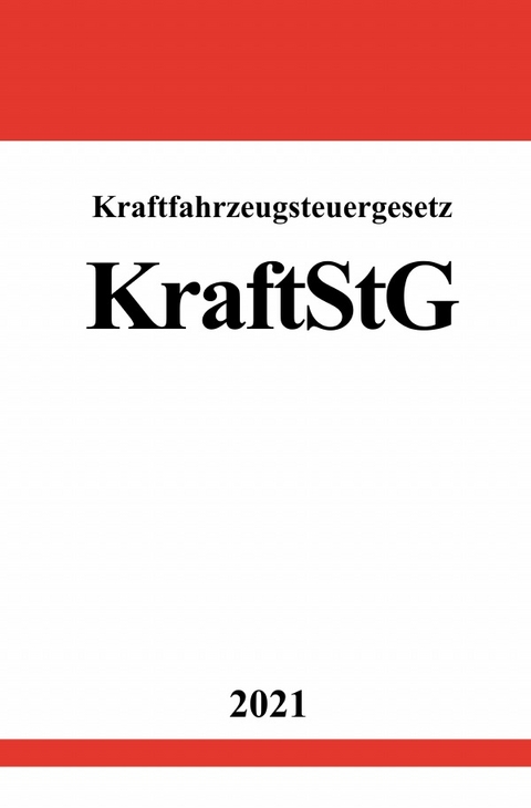 Kraftfahrzeugsteuergesetz (KraftStG) - Ronny Studier