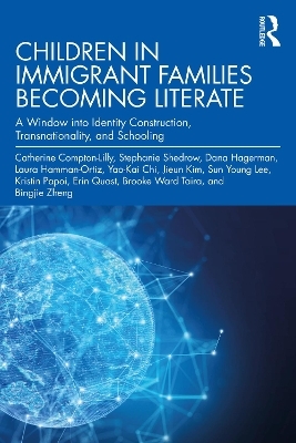 Children in Immigrant Families Becoming Literate - Catherine Compton-Lilly, Stephanie Shedrow, Dana Hagerman, Laura Hamman-Ortiz, Yao-Kai Chi