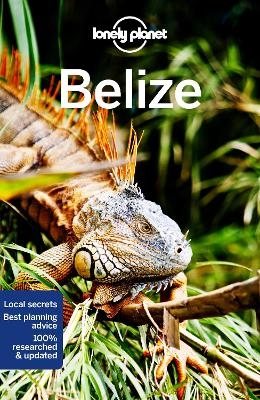 Lonely Planet Belize -  Lonely Planet, Paul Harding, Ray Bartlett, Ashley Harrell