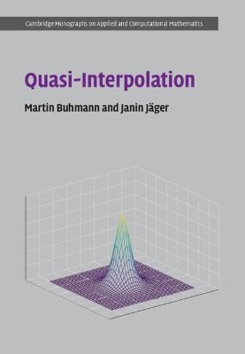 Quasi-Interpolation - Martin Buhmann, Janin J&auml;ger