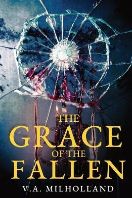 The Grace of the Fallen - V a Milholland