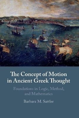 The Concept of Motion in Ancient Greek Thought - Barbara M. Sattler