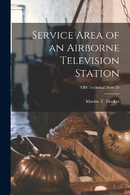 Service Area of an Airborne Television Station; NBS Technical Note 35 - Martin T Decker
