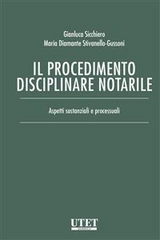 Il procedimento disciplinare notarile - Maria Diamante Stivanello-Gussoni, Gianluca Sicchiero