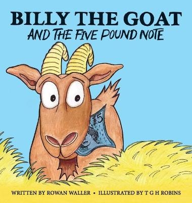 Billy the Goat and the Five Pound Note - Rowan Waller
