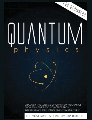 Quantum Physics for Beginners - Cyril Harris