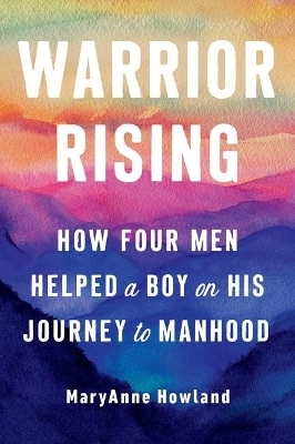 Warrior Rising - MaryAnne Howland