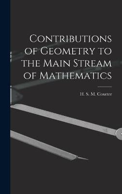 Contributions of Geometry to the Main Stream of Mathematics