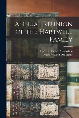 Annual Reunion of the Hartwell Family