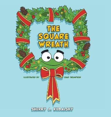 The Square Wreath - Sherry J Kubalsky