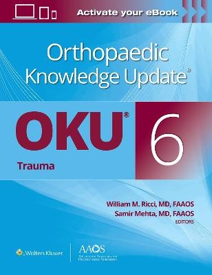 Orthopaedic Knowledge Update&reg;: Trauma 6 - 