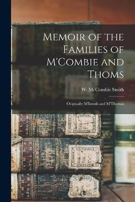 Memoir of the Families of M'Combie and Thoms