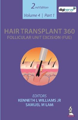 Hair Transplant 360: Follicular Unit Excision (FUE) - Samuel M Lam, Kenneth L Williams Jr