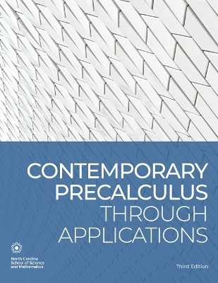 Contemporary Precalculus Through Applications -  North Carolina School of Science and Mathematics