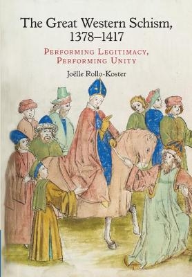 The Great Western Schism, 1378&ndash;1417 - Jo&euml;lle Rollo-Koster