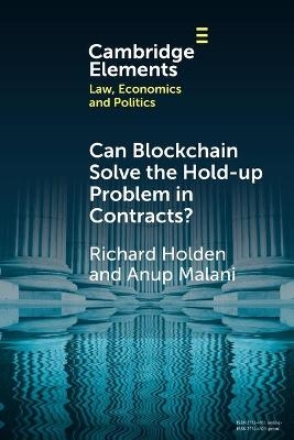 Can Blockchain Solve the Hold-up Problem in Contracts? - Richard Holden, Anup Malani