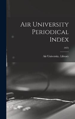 Air University Periodical Index; 1972 - 