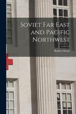 Soviet Far East and Pacific Northwest - 
