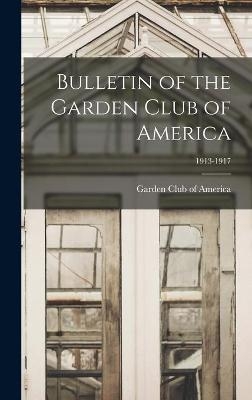 Bulletin of the Garden Club of America; 1913-1917 - 
