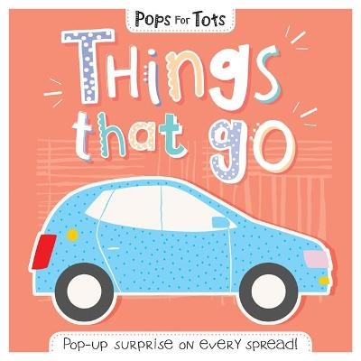 Pops for Tots: Things That Go -  Igloo Books Ltd