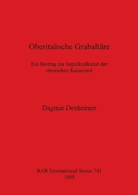 Oberitalische Grabaltare - Dagmar Dexheimer