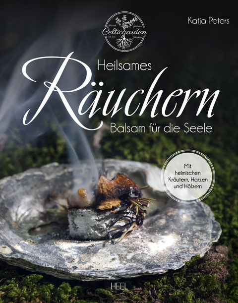 Heilsames R&auml;uchern - Katja Peters