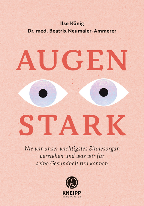 Augenstark - Ilse K&ouml;nig, Beatrix Neumaier-Ammerer