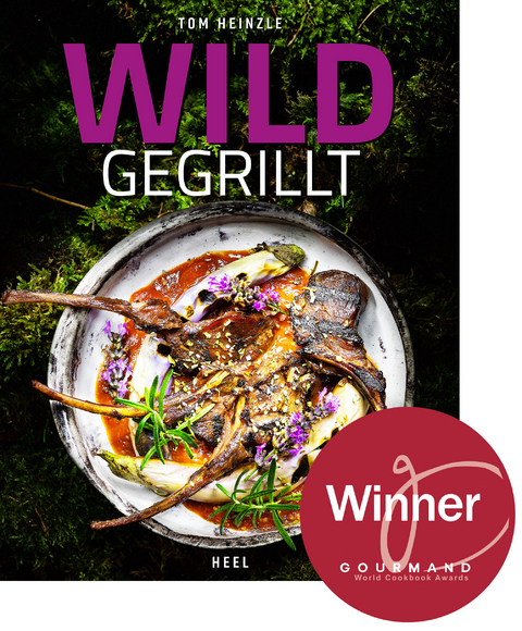 Wild gegrillt - Preisgekröntes Barbecue-Buch mit erstklassigen Grill-Rezepten - Tom Heinzle
