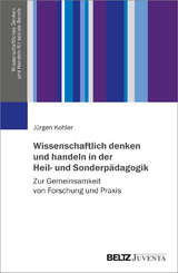 Wissenschaftlich denken und handeln in der Heil- und Sonderp&auml;dagogik - J&uuml;rgen Kohler