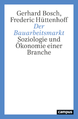 Der Bauarbeitsmarkt - Gerhard Bosch, Frederic H&uuml;ttenhoff