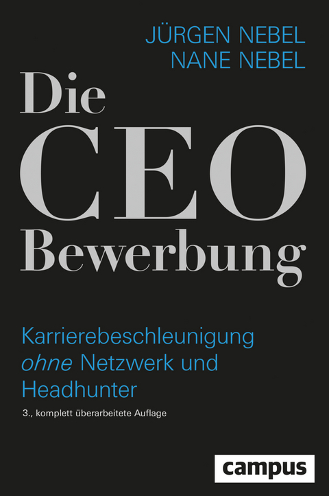 Die CEO-Bewerbung - J&uuml;rgen Nebel, Nane Nebel